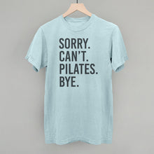Load image into Gallery viewer, Sorry Can&#39;t Pilates Bye
