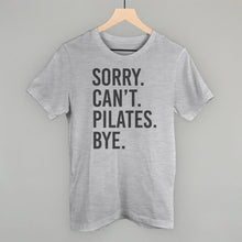Load image into Gallery viewer, Sorry Can&#39;t Pilates Bye
