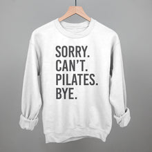Load image into Gallery viewer, Sorry Can&#39;t Pilates Bye
