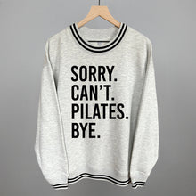 Load image into Gallery viewer, Sorry Can&#39;t Pilates Bye
